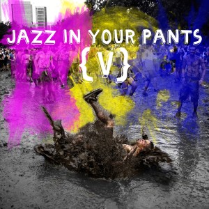Jazz In Your Pants v5.0